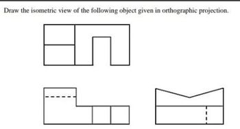 Answered: Draw the isometric view of the… | bartleby