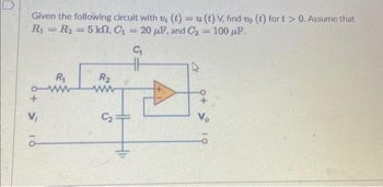 Given the following circuit with v, (t) = u(t) V, find tvo (t) for t > 0. Assume that
R₁ R₂ = 5 ks, C₁ = 20 μF, and C₂
- 100 μΕ.
C₁₂₁
R₁
o ww
+
> 10
V₁
R₂
C₂
W
=
Vo