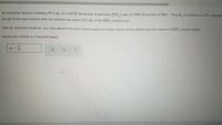 ### Problem Statement

An analytical chemist is titrating 59.1 mL of a 0.6700 M solution of ammonia (NH₃) with a 0.4500 M solution of HIO₃. The \( pK_b \) of ammonia is 4.74. Calculate the pH of the base solution after the chemist has added 16.2 mL of the HIO₃ solution to it.

**Note for advanced students**: you may assume the final volume equals the initial volume of the solution plus the volume of HIO₃ solution added.

Round your answer to 2 decimal places.

---

### Input Box

- pH = [Input here]

---

*The problem is designed to apply knowledge of acid-base titration and pH calculation, utilizing concepts such as molarity, the \( pK_b \) value, and the relationship between volume changes and concentration.*