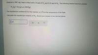 Suppose a 500. mL flask is filled with 1.6 mol of N, and 0.10 mol of O,. The following reaction becomes possible:
N,(g) +0,(g) 2NO(g)
The equilibrium constant K for this reaction is 2.74 at the temperature of the flask.
Calculate the equilibrium molarity of N,. Round your answer to two decimal places.
2:
