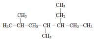 CH3
CH3
CH2
H3C-CH-CH2- CH – CH –CH2–CH3
CH3
