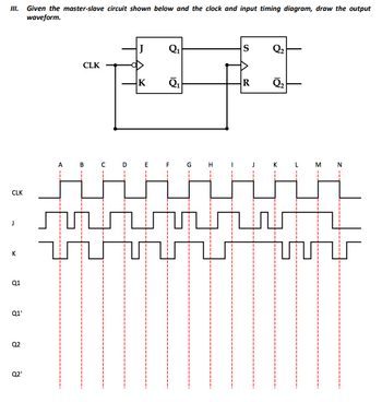 Answered: III. Given the master-slave circuit… | bartleby