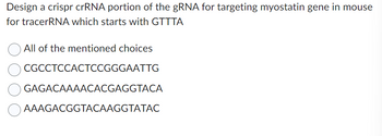 Answered: Design a crispr crRNA portion of the… | bartleby