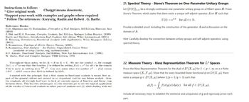 Instructions to follow:
* Give original work
Chatgpt means downvote,
*Support your work with examples and graphs where required
* Follow The references: Kreyszig, Rudin and Robert. G. Bartle.
Reference Books:
C.D. Aliprantis and O. Burkinshaw, Principles of Real Analysis, 3rd Edition, Harcourt Asia
(2000)
J. Bak and D.J. Newman, Complex Analysis, 2nd Edition, Springer Indian Reprint, (2009)
Bartle and Sherbert, Introductory Real Analysis, 3rd edition, Wiley International, (2001)
E. Kreyszig, Introductory Functional Analysis with Applications, Wiley Singapore Edition
(2001).
S. Kumaresan, Topology of Metric Spaces, Narosa, (2005).
S. Kumaresan, Real Analysis - An Oulline, Unpublished Course Notes
(available at http://atts.org.in/downloads)
B.V. Limaye, Functional Analysis, 2nd Edition, New Age International Ltd., (1996).
W. Rudin, Real and Complex Analysis, TMH Edition, 1973.
Throughout these notes, we let KKR or KC. We use the symbol, for example
f(x)=2 to say that the function f is defined by setting f(x)=2 for all in the domain
This is same as writing f(x) de 2. Can you guess what the symbol a2f(x) means
LIIS RIIS means that RIIS is defined by LIIS.
I started with the principle that a first course in functional analysis is meant first as a
part of the general culture and second as an important tool for any future analyst. llene.
the emphasis all through had been to look at concrete spaces of function and linear map
between them. This has two advantages: (1) the students get to see the typical application
of the results of functional analysis to other parts of analysis and (2) while dealing with suc
21. Spectral Theory - Stone's Theorem on One-Parameter Unitary Groups
Let {U(t)}ER be a strongly continuous one-parameter unitary group on a Hilbert space H. Prove
Stone's Theorem, which states that there exists a unique self-adjoint operator A on H such that
U(t) et for all t = R.
Provide a detailed proof, including the construction of the generator A and a discussion on the
domain of A.
Hint: Carefully develop the connection between unitary groups and self-adjoint operators, using
spectral theory.
22. Measure Theory - Riesz Representation Theorem for LP Spaces
Prove the Riesz Representation Theorem for the dual of LP(X, μ) for 1 < p < ∞ on a σ-finite
measure space (X, F, μ). Show that for every bounded linear functional on LP(X,μ), there
exists a unique g € L'(X, μ) (where 1/p+1/q = 1) such that
(f) = f(x)g(x) du(2
) dμ(x) for all ƒ € LP(X,μ).
Include all necessary steps to establish the existence and uniqueness of g and rigorously prove each
part.