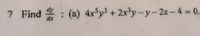 7 Find : (a) 4x y + 2x'y-y-2x-4 0.
