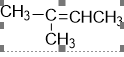 CH3-C=CHCH3
CH3
