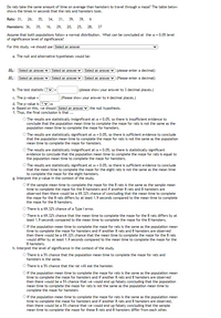 Do rats take the same amount of time on average than hamsters to travel through a maze? The table below
shows the times in seconds that the rats and hamsters took.
Rats: 31, 26, 35, 34,
31, 39, 39, 6
Hamsters: 36, 35, 16, 29, 20, 25, 28,
37
Assume that both populations follow a normal distribution. What can be concluded at the a = 0.05 level
of significance level of significance?
For this studv, we should use Select an answer
a. The null and alternative hypotheses would be:
Ho: Select an answer v Select an answer v
Select an answer V (please enter a decimal)
H1: Select an answer v Select an answer v v (Please enter a decimal)
Select an answer
b. The test statistic ?v=
(please show your answer to 3 decimal places.)
c. The p-value =
(Please show your answer to 4 decimal places.)
d. The p-value is ? va
e. Based on this, we should Select an answer v the null hypothesis.
f. Thus, the final conclusion is that ...
O The results are statistically insignificant at a = 0.05, so there is insufficient evidence to
conclude that the population mean time to complete the maze for rats is not the same as the
population mean time to complete the maze for hamsters.
O The results are statistically significant at a = 0.05, so there is sufficient evidence to conclude
that the population mean time to complete the maze for rats is not the same as the population
mean time to complete the maze for hamsters.
O The results are statistically insignificant at a = 0.05, so there is statistically significant
evidence to conclude that the population mean time to complete the maze for rats is equal to
the population mean time to complete the maze for hamsters.
O The results are statistically significant at a = 0.05, so there is sufficient evidence to oonclude
that the mean time to complete the maze for the eight rats is not the same as the mean time
to complete the maze for the eight hamsters.
g. Interpret the p-value in the context of the study.
O If the sample mean time to complete the maze for the 8 rats is the same as the sample mean
time to complete the maze for the 8 hamsters and if another 8 rats and 8 hamsters are
observed then there would be a 69.32% chance of concluding that the mean time to complete
the maze for the 8 rats differs by at least 1.9 seconds compared to the mean time to complete
the maze for the 8 hamsters.
O There is a 69.32% chance of a Type l error.
O There is a 69.32% chance that the mean time to complete the maze for the 8 rats differs by at
least 1.9 seconds compared to the mean time to complete the maze for the 8 hamsters.
O If the population mean time to complete the maze for rats is the same as the population mean
time to complete the maze for hamsters and if another 8 rats and 8 hamsters are observed
then there would be a 69.32% chance that the mean time to complete the maze for the 8 rats
would differ by at least 1.9 seconds compared to the mean time to complete the maze for the
8 hamsters.
h. Interpret the level of significance in the context of the study.
O There is a 5% chance that the population mean time to complete the maze for rats and
hamsters is the same.
O There is a 5% chance that the rat will eat the hamster.
O If the population mean time to complete the maze for rats is the same as the population mean
time to complete the maze for hamsters and if another 8 rats and 8 hamsters are observed
then there would be a 5% chance that we would end up falsely concluding that the population
mean time to complete the maze for rats is not the same as the population mean time to
complete the maze for hamsters
O If the population mean time to complete the maze for rats is the same as the population mean
time to complete the maze for hamsters and if another 8 rats and 8 hamsters are observed,
then there would be a 5% chance that we would end up falsely concluding that the sample
mean time to complete the maze for these 8 rats and 8 hamsters differ from each other.
