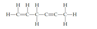 Η Η Η
H
H-C=Ċ-C–C=C-C-H
H
