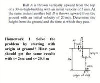 Answered: Ball A Is Thrown Vertically Upward From… | Bartleby