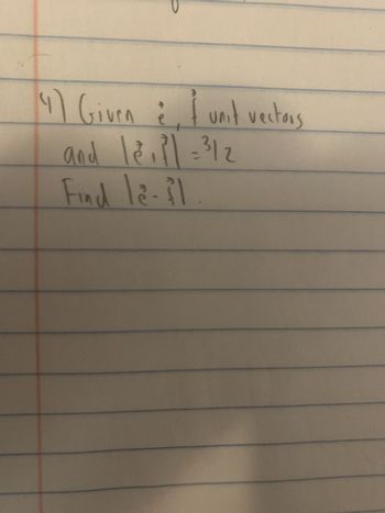 Answered: (4) Given & & Unit Vectors And… | Bartleby