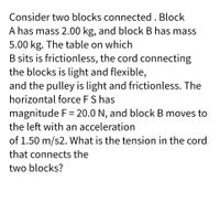 Answered: Consider Two Blocks Connected . Block A… | Bartleby