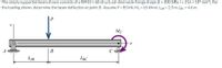 The simply supported beam shown consists of a W410 x 60 structural steel wide-flange shape [E = 200 GPa; I = 216 x 106 mm*). For
the loading shown, determine the beam deflection at point B. Assume P = 85 kN, Mc = 65 kN-m, LAB = 2.3 m, LBc= 4.6 m.
P
Mc
LAB
LBC
