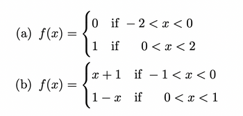 (a) f(x)
(b) f(x)
0
if2< x < 0
1 if 0 < x < 2
x+1_if
1- x
if
−1 < x < 0
0 < x < 1