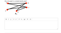 Why is the graph K, a complete bipartite graph?
b
a
y
K1
BI U EE s° S,
