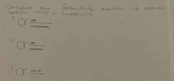 Complete
the
Explain what is
1
HBr
(no peroxides)
HBr
peroxides
H₂O, H*
following reactions of allenes,
happening