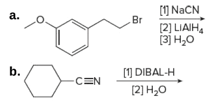 [1] NaCN
a.
Br
[2] LIAIH.
[3] H20
b.
[1] DIBAL-H
CEN
[2] H2O
