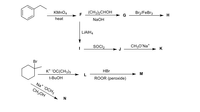 Br2/FeBr3
(CH3)2CHOH
G
KMNO4
heat
NaOH
LIAIH4
CH3O'Na*
> K
SOCI,
Br
HBr
M
K* "OC(CH3)3
ROOR (peroxide)
t-BUOH
Na* OCH3
CH;OH
