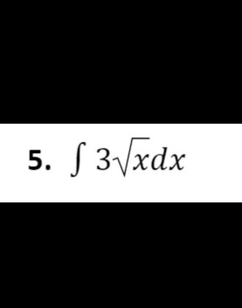 5. f 3√√xdx