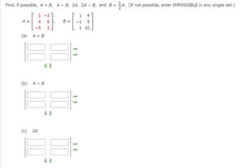 Answered: Find, If Possible, A + B, A - B, 2A, 2A… | Bartleby