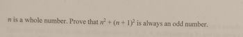 n is a whole number. Prove that n² + (n + 1)² is always an odd number.