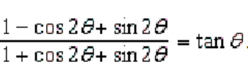 1 cos 28+ sin 20
1+ cos 28+ sin 20
tan @