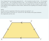 Answered: Four charges form an isosceles… | bartleby