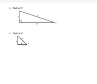 3. Find sin P.
25
7
24
4. Find tan P.
10
