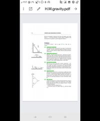 19:07
3G
H.W.gravity.pdf →
110
FORCES AND EQUATIONS OF MOTION
However, the integral is simply the total mass of the sphere, and we find
that for r> R, the force between m and the sphere is identical to the
force between two particles m and M separated a distance r.
Problems
For problems marked refer to page 520 for a hint, clue, or
answer.
3.1 Leaning pole with friction
Two identical masses M are pivoted at each end of a massless pole
of length L. The pole is held leaning against frictionless surfaces at
angle 6, as shown, and then released. Find the initial acceleration
of cach mass.
3.2 Sliding blocks with friction
Mass MA = 4kg rests on top of mass Ma = 5 kg that rests on a frie-
tionless table. The coefficient of friction between the two blocks is
4 kg
5 kg
such that the blocks just start to slip whea the horizontal force F
applied to the lower block is 27 N. Suppose that now a borizontal.
force is applied to the upper block. What is its maximum value for
the blocks to slide without slipping relative to each other?
3.3 Stacked blocks and pulley
Mass M. lies on top of mass M, as shown. Assume M, > Ma.
The two blocks are pulled from rest hy a massless rope passing
over a pulley. The pulley is accelerated at rate A. Block M, slides
on the table without friction, but there is a constant friction force f
between M, and M, due to their relative motion. Find the tension
in the rope.
CA
3.4 SynchronoAS orbir
Find the radius of the orbit of a synchronous satellite that circles
the Earth. (A synchronous satellite goes around the Earth once ev-
ery 24 h, so that its position appears stationary with respect to a
ground station.) The simplest way to find the answer and give your
results is by expressing all distances in terms of the Earth's radius
Re
45
3.5 Mass and axle
A mass mis connected to a vertical revolving axle by two strings of
length I, cach making an angle of 45" with the axle, as shown. Both
the axle and mass are revolving with angular velocity a. Gravity
is directed downward.
(a) Draw a clear force diagram for m.
(b) Find the tension in the upper string, Tup, and lower string,
45
