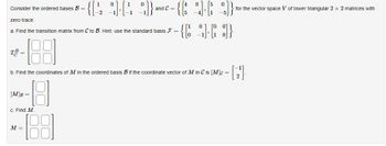 Answered: Consider The Ordered Bases B = Zero… | Bartleby