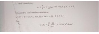 Answered: 7. Find u satisfying 1 1 Urr +=+00=0,… | bartleby