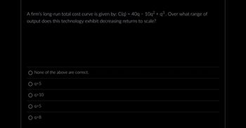 Answered: A firm's long-run total cost curve is… | bartleby