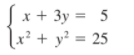 Sx + 3y = 5
lx² + y° = 25
