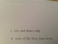 i. rice and beans only
ii. none of the three food items
