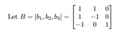 Let B = [b1, b2, b3] =
-1
-1
