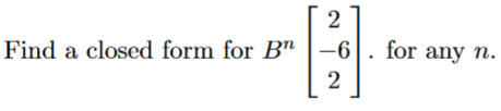 Find a closed form for B"
-6|. for any n.

