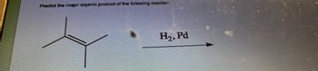 **Predict the Major Organic Product of the Following Reaction**

Question:
Given the following alkene structure, predict the major organic product of its reaction with hydrogen (H₂) and palladium (Pd) catalyst.

![Alkene Structure](/images/alkene_structure.png)

![Reaction Conditions](/images/reaction_conditions.png)

**Explanation:**
The provided reaction conditions signify a catalytic hydrogenation process, where the alkene is subjected to hydrogen gas in the presence of a palladium catalyst.

### Steps to Predict the Product:
1. **Identify the Alkene:** Observe the structure of the given organic molecule, noting the positions of the double bonds.
2. **Reaction with H₂/Pd:** Hydrogen (H₂) will add across the double bond in the presence of the palladium catalyst, converting the alkene to an alkane.
3. **Saturated Product Formation:** The double bond will be reduced, resulting in the corresponding alkane.

### Detailed Diagram Explanation:
- **Reactant:** The starting material is a branched alkene.
- **Reagent:** Hydrogen gas (H₂) and palladium catalyst (Pd).
- **Reaction Arrow:** Indicates the direction of the reaction from reactant to product.

**Result:**
The major organic product is the fully saturated alkane, where the double bond is converted to a single bond with additional hydrogen atoms.

### Predicted Major Organic Product:
Refer to your course materials or textbooks to visualize the skeletally branched alkane formed as a result of this catalytic hydrogenation process.