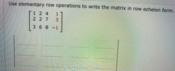 **Matrix Row Echelon Form Tutorial**

In this lesson, we will learn how to use elementary row operations to write the given matrix in row echelon form.

Given Matrix:
\[
\begin{bmatrix}
1 & 2 & 4 & | & 1 \\
2 & 2 & 7 & | & 3 \\
3 & 6 & 8 & | & -1
\end{bmatrix}
\]

### Steps to Achieve Row Echelon Form:

1. **Leading Entries**: Transform the matrix such that each leading entry in a row is 1, and is to the right of the leading entry in the row above it.

2. **Zeroes Below Leading Entries**: Ensure that all entries below a leading entry are zeros.

3. **Pivot Position**: Identify the columns containing the leading entries (known as pivot columns).

### Tasks:

- Apply elementary row operations such as row swapping, scalar multiplication, and row addition or subtraction to achieve the row echelon form.
- Enter your final results into the blank matrix provided.

**Practice Exercise:**
- Fill in the missing steps and complete the matrix transformation process.

This exercise will help reinforce the concept of row echelon form using basic operations. Remember to carefully perform each operation while ensuring the integrity of the original matrix structure is maintained.