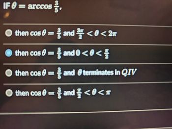 IF 0 = arccos 3/12,
O then cos0=and
<0<2m
then cos 0=and 0 <0<
then cos and terminates in QIV
then cos 0 = and
<0<T