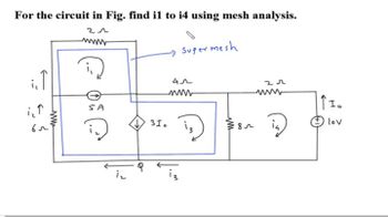 For the circuit in Fig. find il to i4 using mesh analysis.
гл
www
Supermesh
iz↑
бл
wwwww
SA
31.
0
4л
www
28~
2 r
www
↑工。
lov