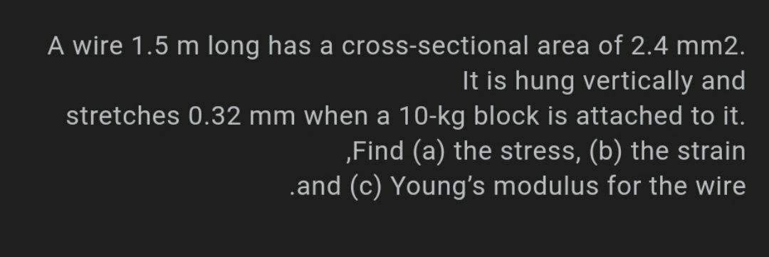 39. A stress of 1.5 kg.wt/mm2 is applied to a wire of Young's