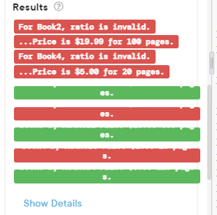 Results Ⓡ
For Book2, ratio is invalid.
….Price is $19.99 for 100 pages.
For Book4, ratio is invalid.
...Price is $5.00 for 20 pages.
Show Details
es.
es.
es.
s.
