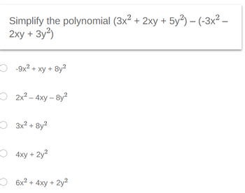 Answered: Simplify the polynomial (3x² + 2xy +… | bartleby