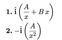 A
1.
+ Bx
A
2. –i
-1
x2
