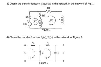 Answered: 3) Obtain The Transfer Function (s)/V… | Bartleby