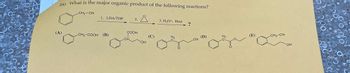 24). What is the major organic product of the following reactions?
-CH₂-CN
Å
(A)
1. LDA/THF
CH₂-COOH (B)
COOH
OH
(C)
3. H₂O+, Heat
H₂
?
LOH
(D)
(E)
CH₂-CN
OH