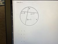 Solve for x.
4
X-2
X+7
2x- 1
4
OA. -5
O B. 5
OC. -2
D. 8
2.
3.
