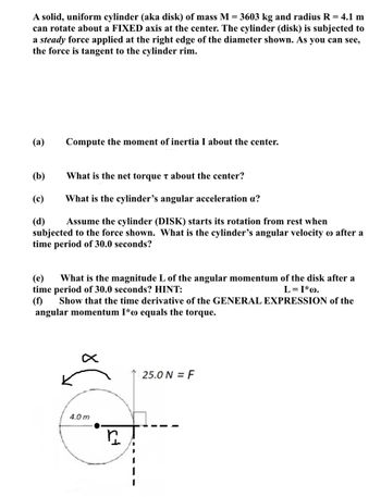 Answered: A solid, uniform cylinder (aka disk) of… | bartleby