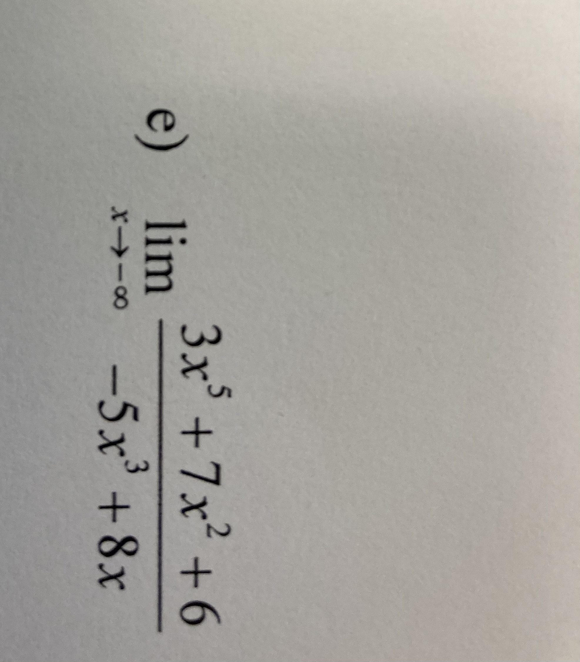 3x' +7x² +6
lim
2.
e)
3.
-5x' +8x
