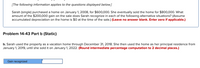 [The following information applies to the questions displayed below.]
Sarah (single) purchased a home on January 1, 2008, for $600,000. She eventually sold the home for $800,000. What
amount of the $200,000 gain on the sale does Sarah recognize in each of the following alternative situations? (Assume
accumulated depreciation on the home is $0 at the time of the sale.) (Leave no answer blank. Enter zero if applicable.)
Problem 14-43 Part b (Static)
b. Sarah used the property as a vacation home through December 31, 2018. She then used the home as her principal residence from
January 1, 2019, until she sold it on January 1, 2022. (Round intermediate percentage computation to 2 decimal places.)
Gain recognized
