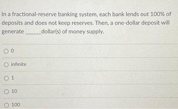 Answered: In A Fractional-reserve Banking System,… | Bartleby